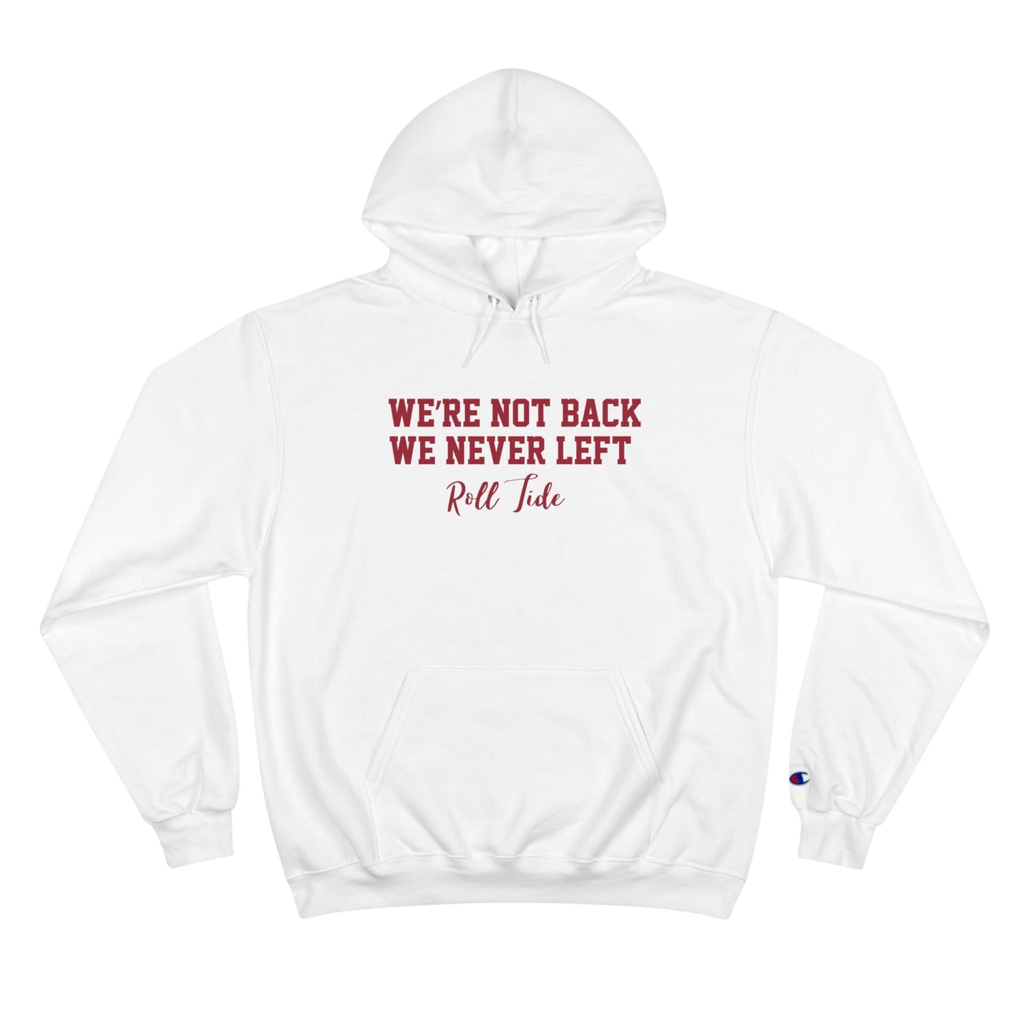 We Never Left Champion Hoodie