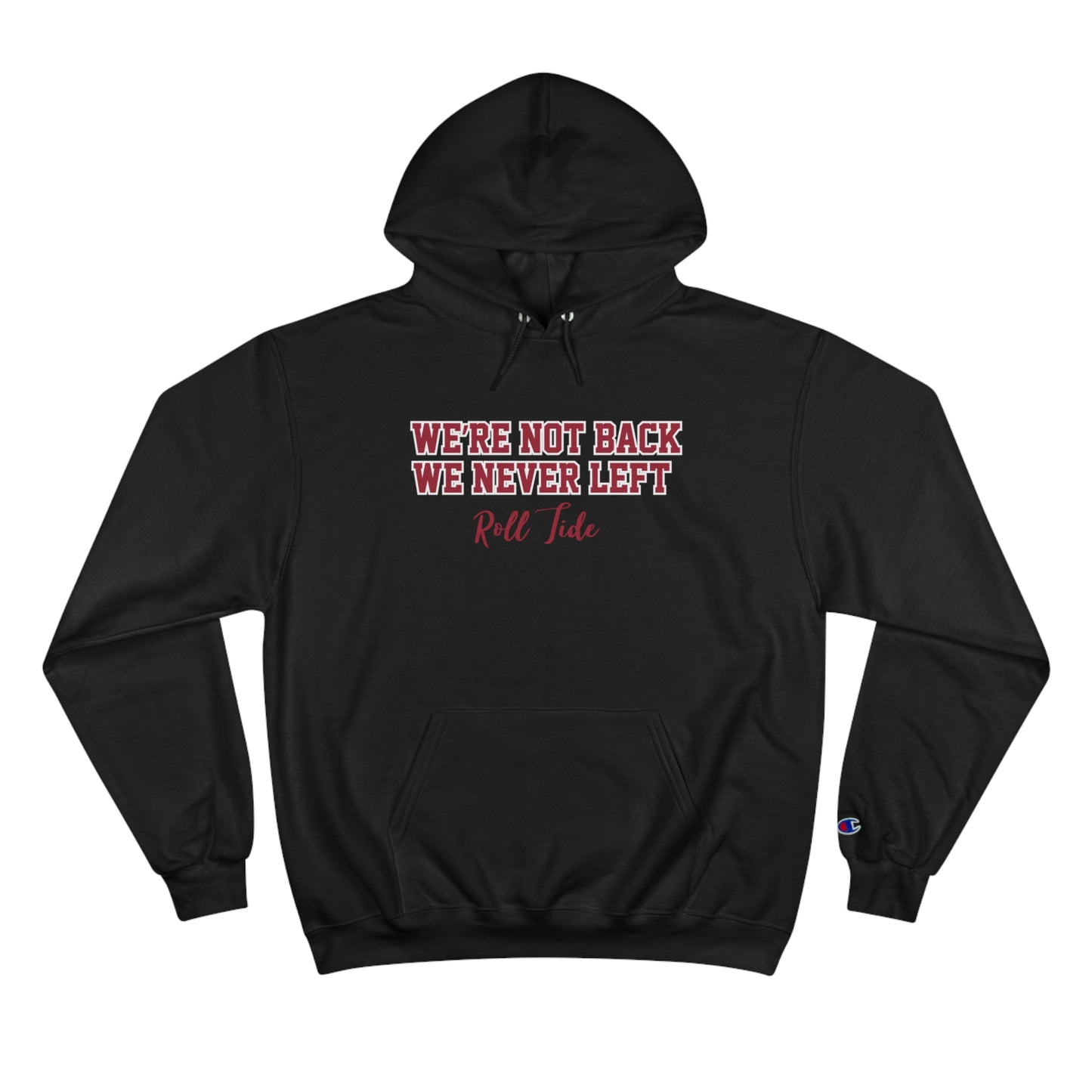 We Never Left Champion Hoodie