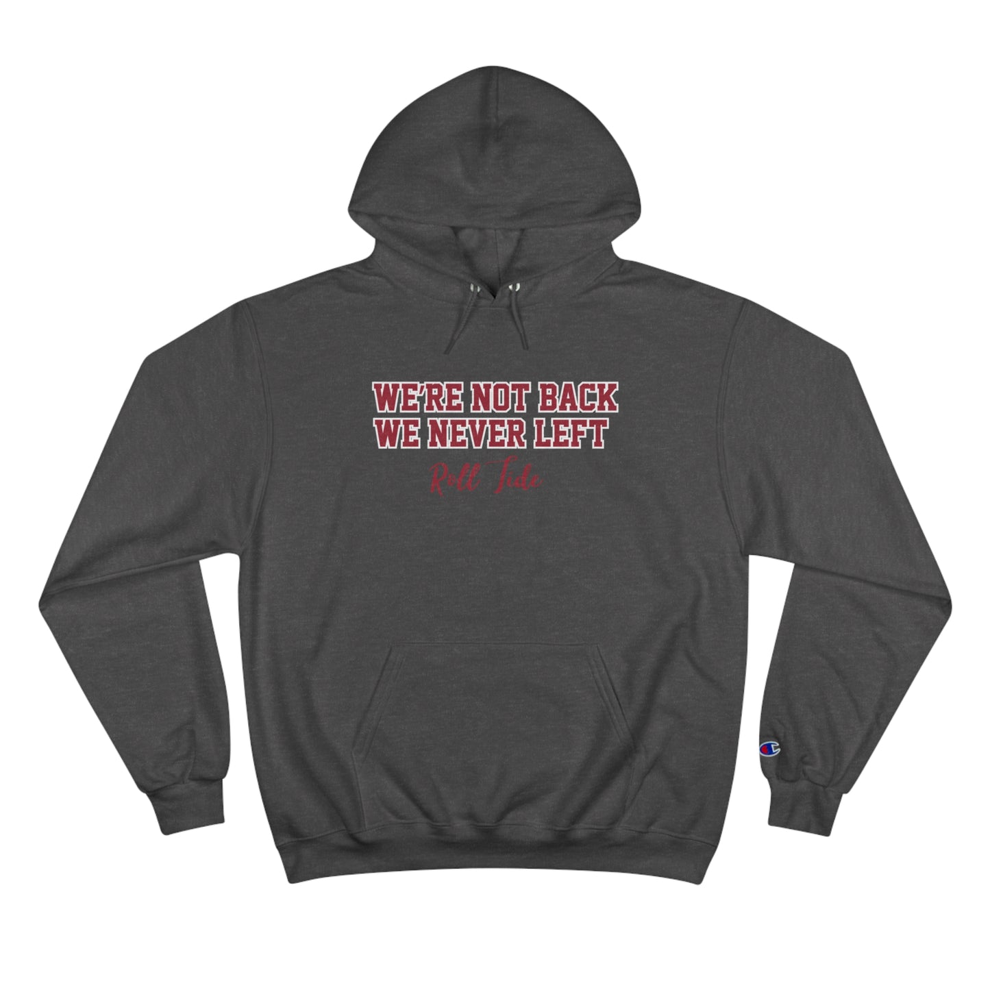 We Never Left Champion Hoodie